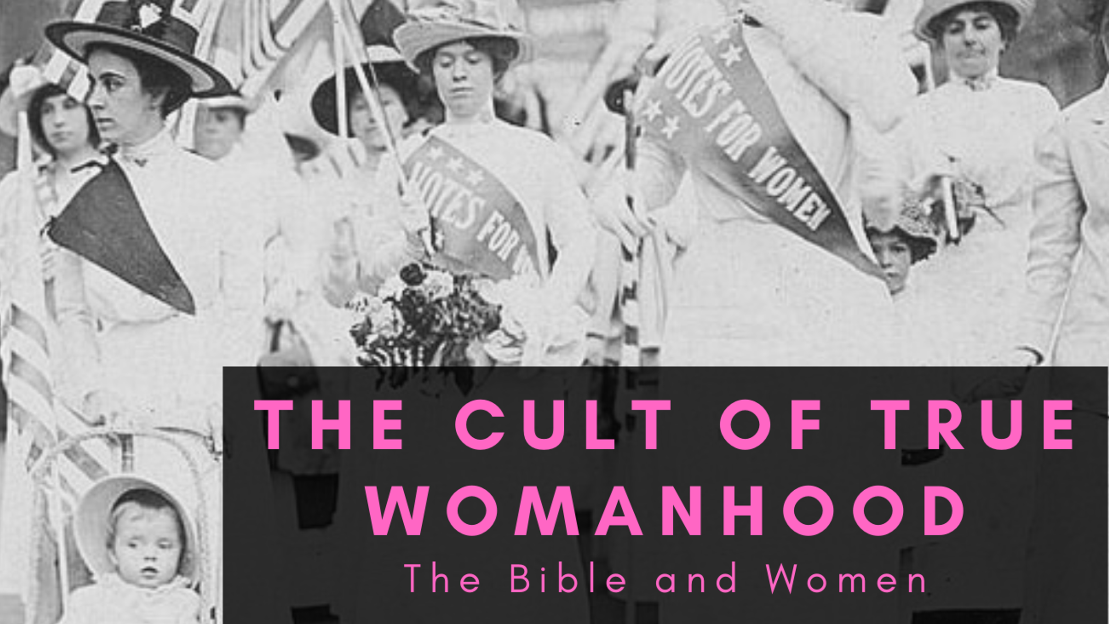Sermon Series: The Cult of True Womanhood